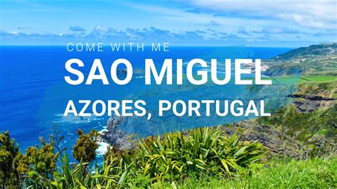 Sao Miguel Island Azores Portugal Youtube