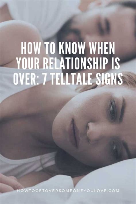 How To Know When Your Relationship Is Over 7 Telltale Signs Leaving Someone You Love How To