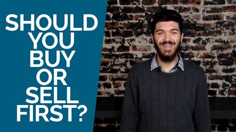 Should You Buy Or Sell First