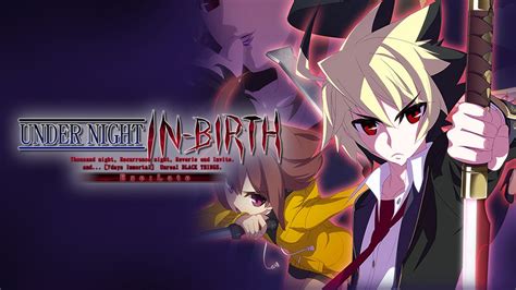 Under Night In Birth Exelate Pc Steam Game Fanatical