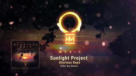 sunlight project glorious days ellez ria remix youtube