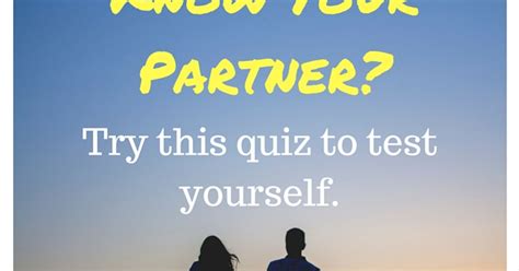 21 Questions To Test How Well You Really Know Your Partner Psychology