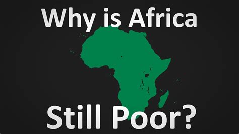 Why Is Africa Still So Poor Youtube