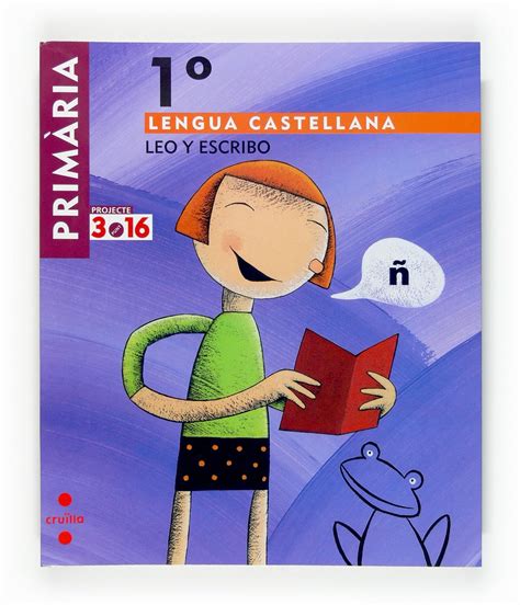 Lengua Castellana Leo Y Escribo 1 Primària Projecte 316