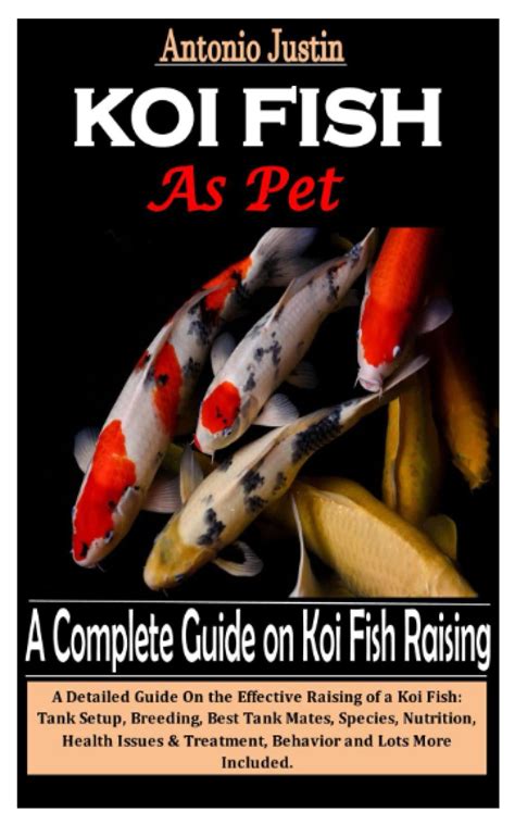 Buy Koi Fish As Pet A Complete Guide On Koi Fish Raising A Detailed