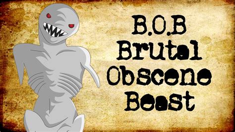 Creepy Monsters Bob Brutal Obscene Beast Youtube