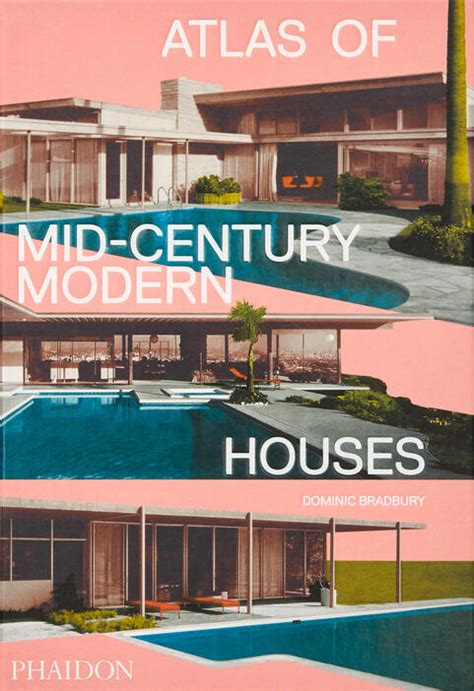 Atlas Of Mid Century Modern Houses Architecture Phaidon Store