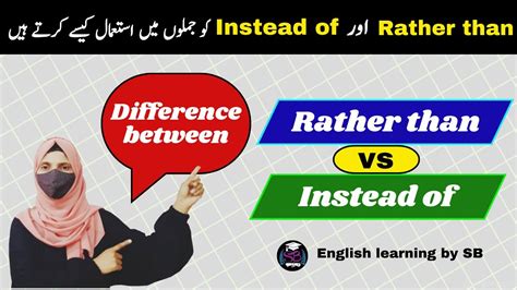 Use Of Rather Than And Instead Of Difference Between Rather Than And