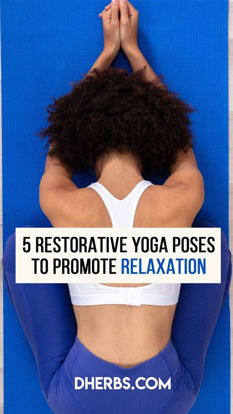 5 Restorative Yoga Poses To Promote Relaxation Restorative Yoga Poses