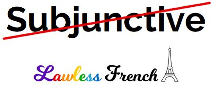 Although it is not vital for communication, the subjunctive mood is used, and should be used, in a number of everyday grammatical contexts. Avoiding the French Subjunctive - Lawless French Grammar