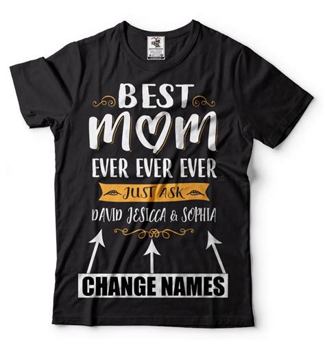 Customizable Best Mom Ever T Shirt Custom Name T Shirt For Mother T