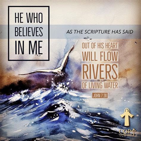 He Who Believes In Me As The Scripture Has Said Out Of His Heart Will Flow Rivers Of Living