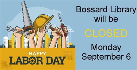 Labor day in the united states of america is a public holiday celebrated on the first monday in september. CLOSED in observance of Labor Day | Bossard Memorial Library