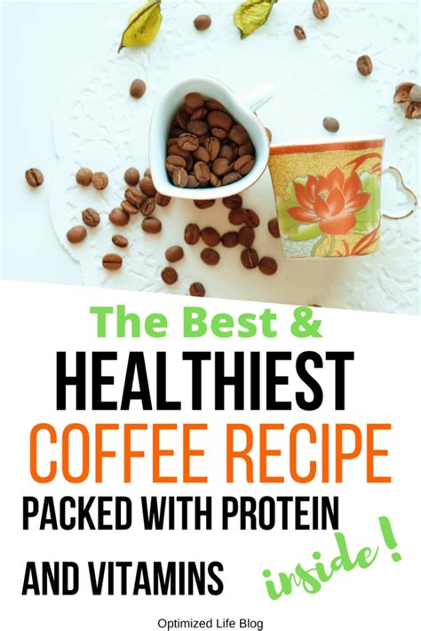 Optimized Coffee Healthy Coffee Recipe Packed With Vitamins And Protein