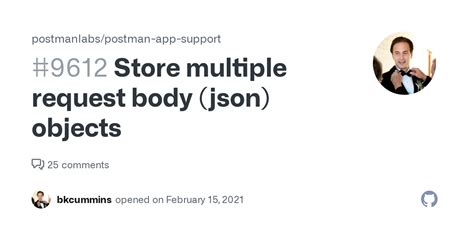 Store Multiple Request Body Json Objects Issue Postmanlabs Postman App Support Github