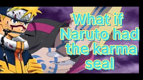 What If Naruto Had The Karma Seal YouTube