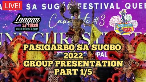 Pasigarbo Sa Sugbo 2022 Group Presentation Part 15 Live Youtube