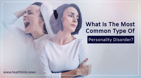Personality Disorder What Are The Types Causes And Treatment