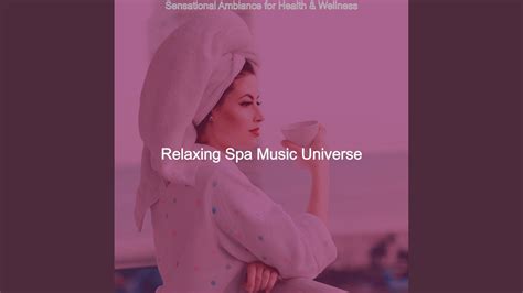 Sumptuous Music For Spa Treatments Youtube