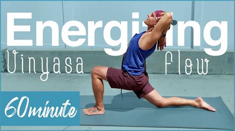 Yoga For Energy Energizing Vinyasa Flow 60 Minute Full Yoga Class