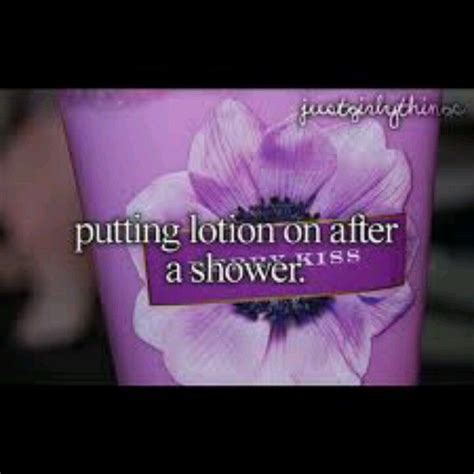 Putting On Lotion After A Shower With Images Just Girly Things