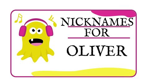 Nicknames For Oliver Traditional Funny And Cute