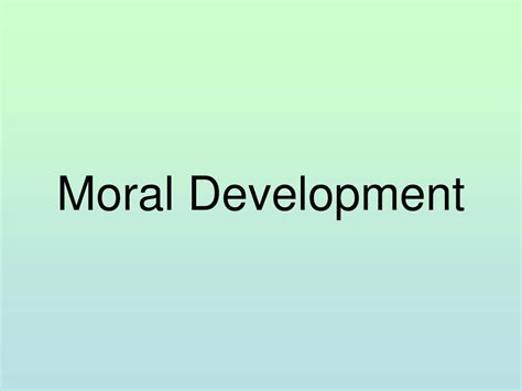 Ppt Moral Development Powerpoint Presentation Free Download Id2223677