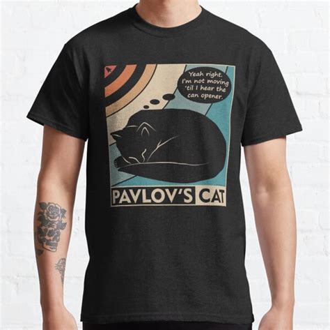 Pavlov S Cat Funny Psychology Clr T Shirt By Eyeronic Ts Redbubble