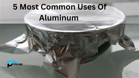 5 Most Common Uses Of Aluminum