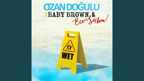 Wet Feat Baby Brown Ece Seçkin Youtube Music