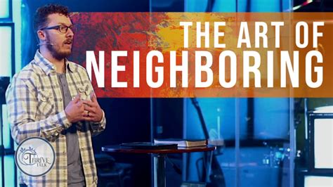 Message The Art Of Neighboring From Brandon Kelley First Church Of