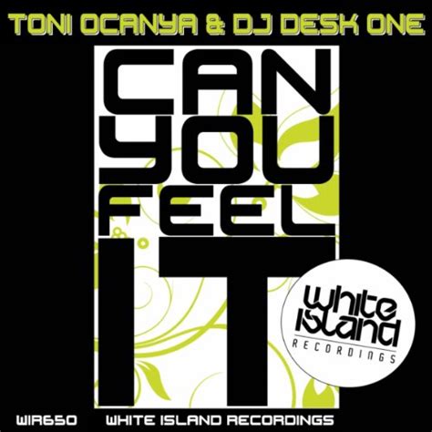 Can You Feel It By Toni Ocanya And Dj Desk One On Amazon Music