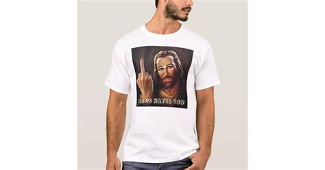 Jesus Hates You T Shirt