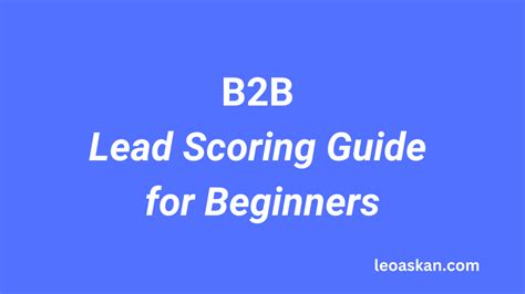 B2b Saas Lead Scoring Guide For Beginners Leo Askan