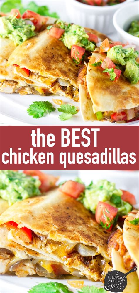 Quesadillas are a ridiculously uncomplicated dish: The Best Chicken Quesadillas - Cooking For My Soul