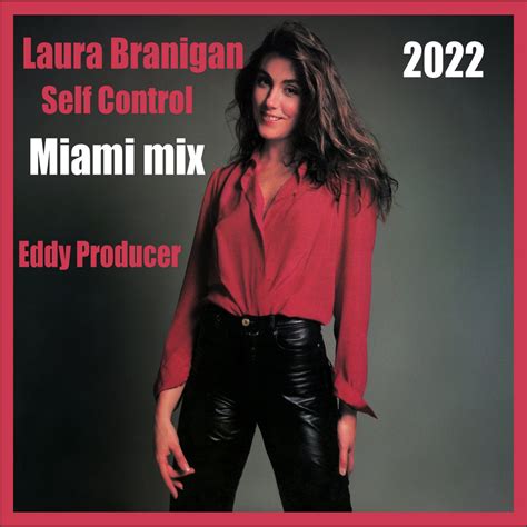 Laura Branigan Self Control Miami Mix 2022 Eddy Producer
