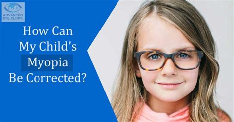 How Can My Childs Myopia Be Corrected Advanced Eye Clinic