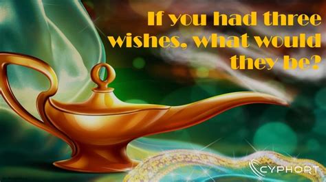 If You Have Three Wishes
