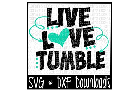 Live Love Tumble Cutting File Svg And Dxf Files Silhouette Cameo
