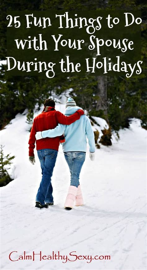25 Fun Things To Do With Your Spouse During The Holidays Fun Christmas Things To Do Fun