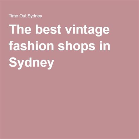 The Best Vintage Fashion Shops In Sydney Vintage Fashion Fashion