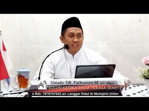 Solusi Ketika Dada Terasa Sempit Ust DR Fathurozy SE YouTube