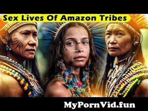 Super Nasty Sex Lives Of Amazon Tribes From Uncensored Tribal Sex Watch Video Mypornvid Fun