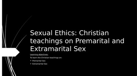 Sexual Ethics Christian Teachings On Premarital And Extramarital Sex