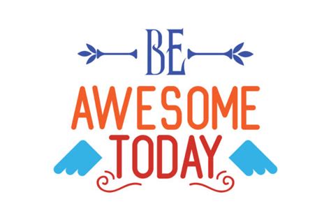 Be Awesome Today Svg Cut Quote Graphic By Thelucky
