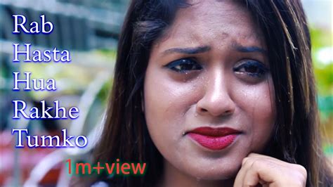 Download dan streaming lagu mp3 terbaru gratis. Rab Hasta Hua Rakhe Tumko As Heart Touching Love Story As ...