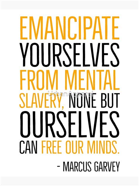 Emancipate Yourselves From Mental Slavery Marcus Garvey Black History Quote Poster For Sale