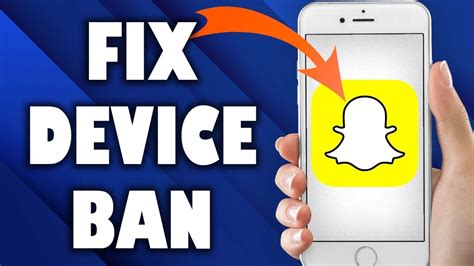 Snapchat Device Ban How To Fix Youtube