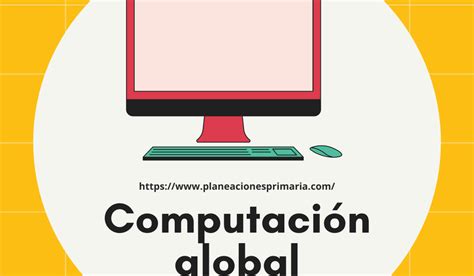 Libro De Trabajo Computación Global 3er Grado Planeaciones Gratis