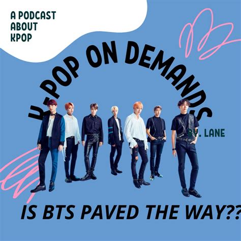 Ep 1 Is Bts Paved The Way K Pop On Demand Podcast Listen Notes
